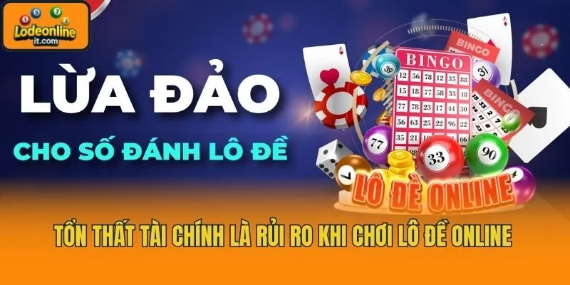 Tổn thất tài chính là rủi ro khi chơi lô đề online